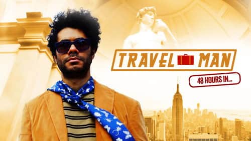 Travel Man: 48 Hours in...