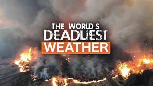 The World's Deadliest Weather
