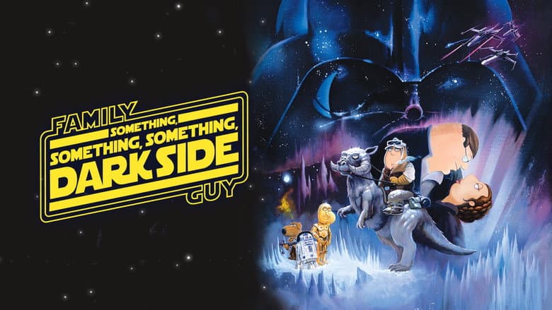 Family Guy Presents: Something, Something, Something, Dark Side
