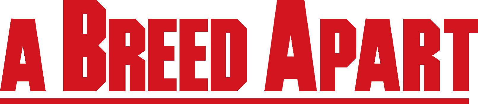 A Breed Apart