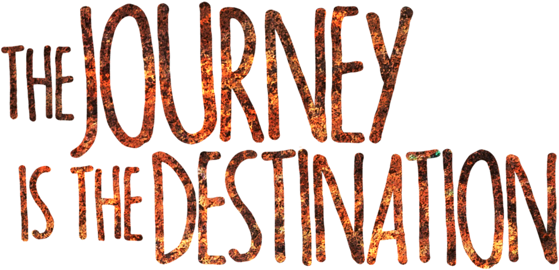 The Journey Is the Destination