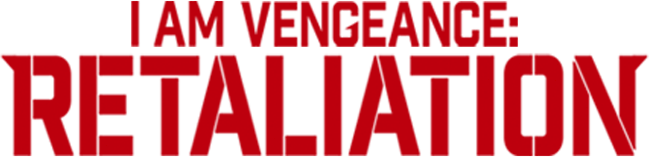 I Am Vengeance: Retaliation