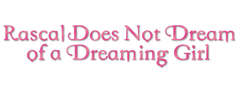 Rascal Does Not Dream of a Dreaming Girl