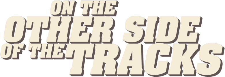 On the Other Side of the Tracks
