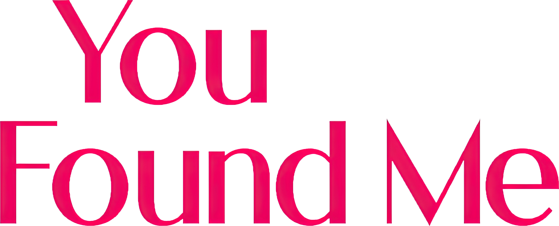 You Found Me