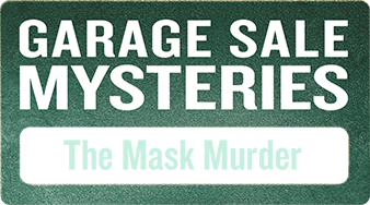 Garage Sale Mysteries: The Mask Murder
