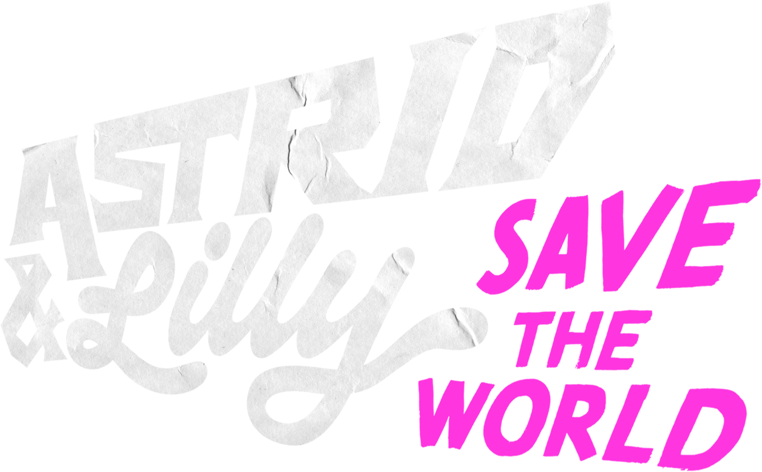 Astrid & Lilly Save the World