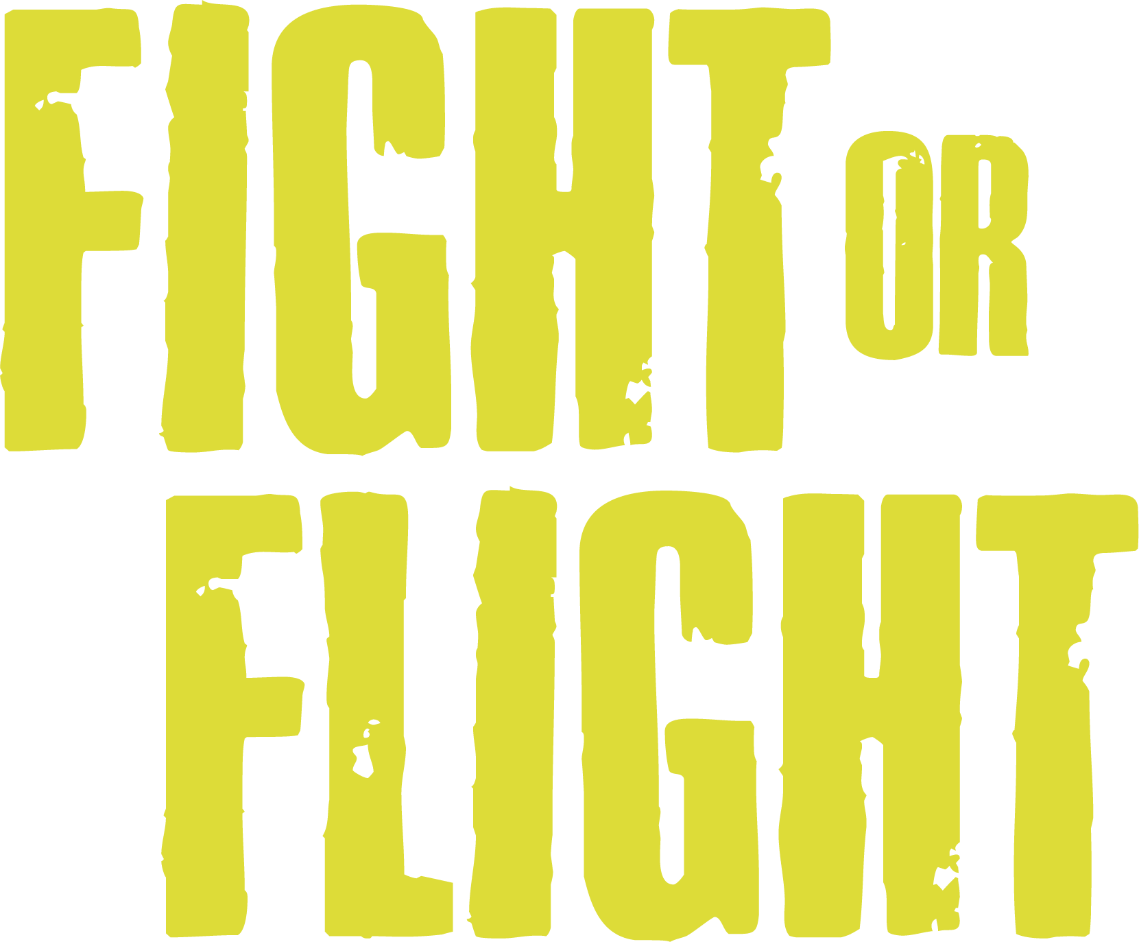 Fight or Flight