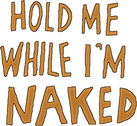 Hold Me While I'm Naked