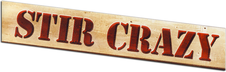 Stir Crazy