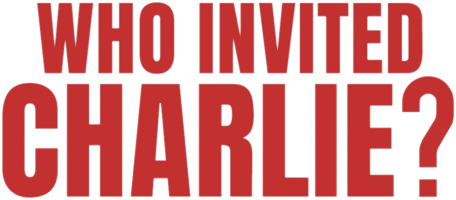 Who Invited Charlie?