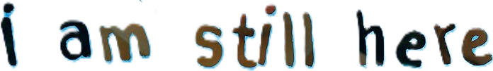 I Am Still Here