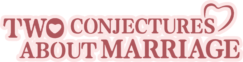 Two Conjectures About Marriage