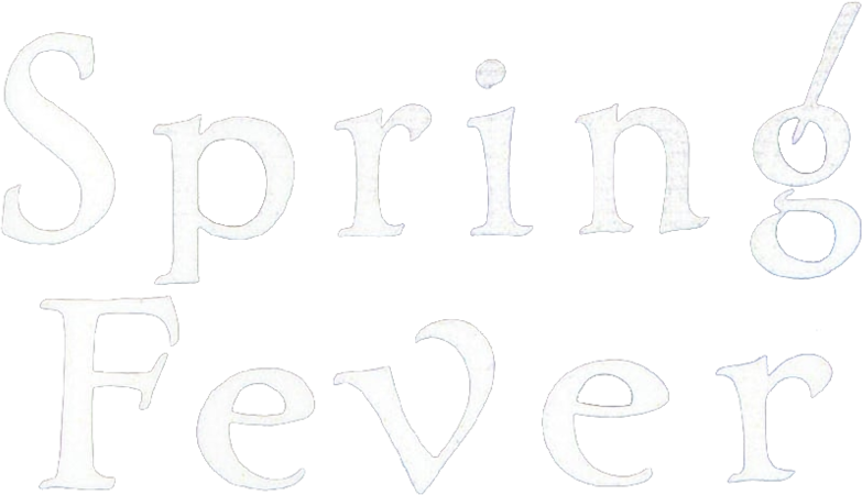 Spring Fever