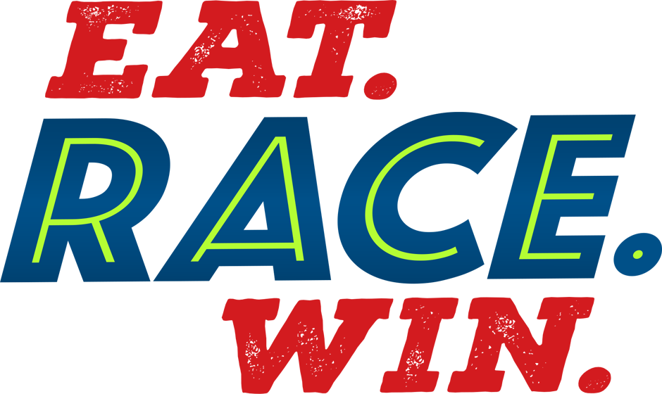 Eat. Race. Win.