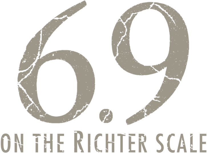 6.9 on the Richter Scale