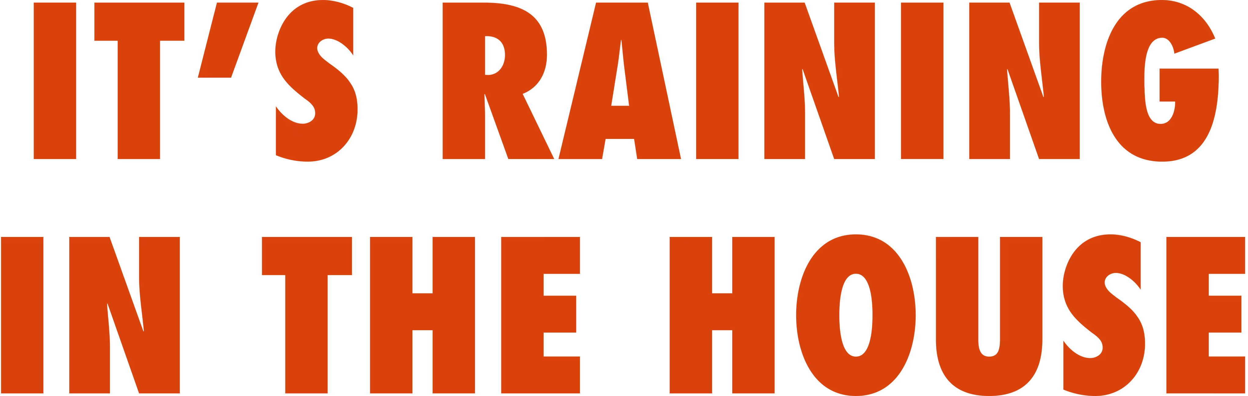 It's Raining in the House