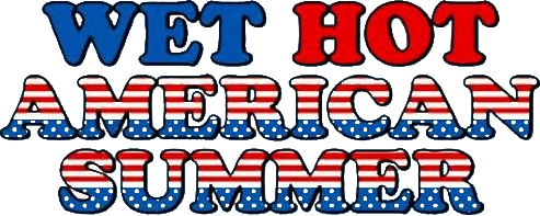 Wet Hot American Summer