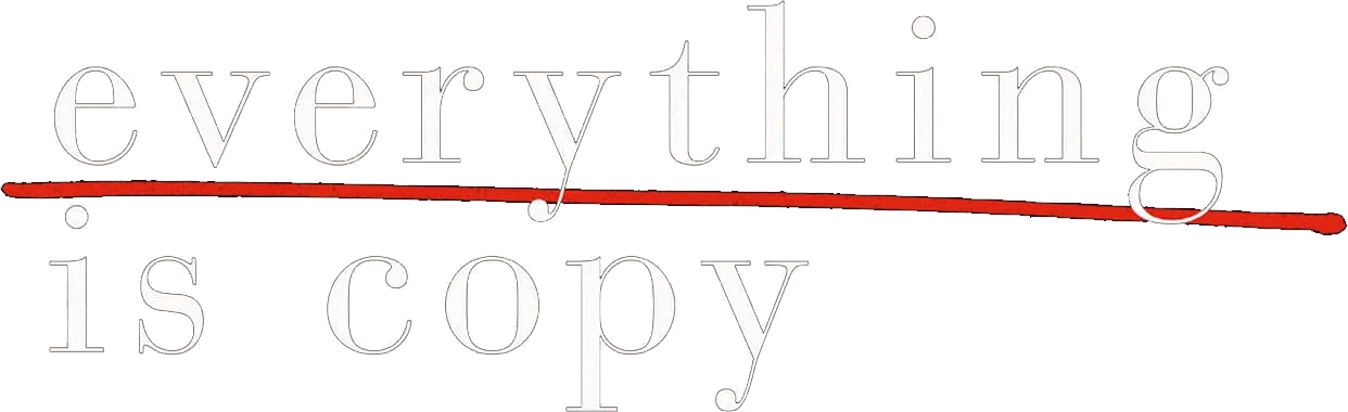 Everything Is Copy