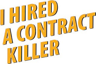 I Hired a Contract Killer