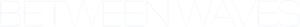Between Waves