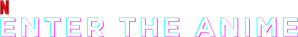 Enter the Anime