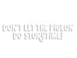 Don't Let the Pigeon Do Storytime
