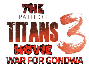 The Path of Titans Movie 3 - WAR FOR GONDWA