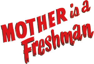 Mother Is a Freshman